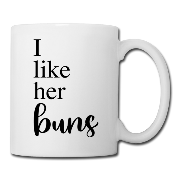 I Like Her Buns Coffee or Tea Mug - white