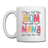 I Have Two Title Mom and Nana and I Rock Them Both Coffee Mug - white