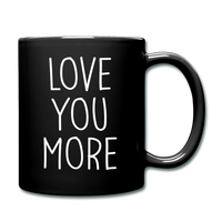 Love You More Black and White Mug - black