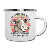 I'm Having Deja Moo A Feeling I've Heard This Bull Before Camping Coffee/Tea Mug - white