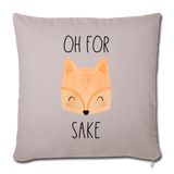 Oh for Fox Sake Throw Pillow Cover 18” x 18” - light taupe