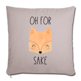 Oh for Fox Sake Throw Pillow Cover 18” x 18” - light taupe