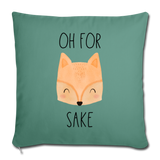 Oh for Fox Sake Throw Pillow Cover 18” x 18” - cypress green