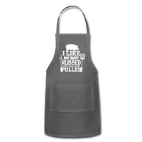 I Like My Butt Rubbed and My Pork Pulled Adjustable Apron - charcoal