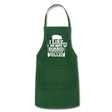 I Like My Butt Rubbed and My Pork Pulled Adjustable Apron - forest green