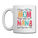 I Have Two Titles Mom and Nana Coffee/Tea Mug - white