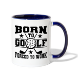 Born to Golf Forced to Work Contrast Coffee Mug - white/cobalt blue