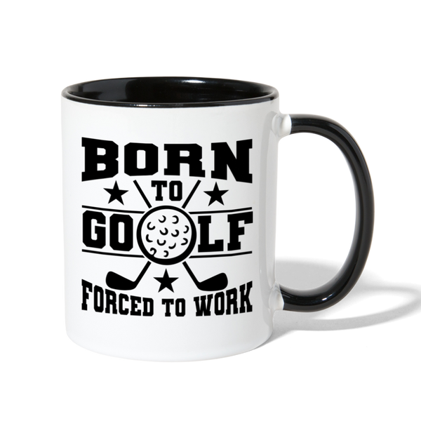 Born to Golf Forced to Work Contrast Coffee Mug - white/black