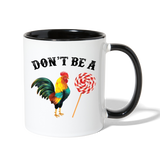 Don't Be a Cock Sucker Contrast Coffee Mug - white/black