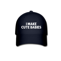 I Make Cute Babies Baseball Cap - navy