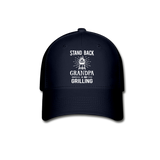 Stand Back Grandpa Is Grilling Baseball Cap - navy