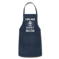 Stand Back Poppy Is Grilling Adjustable Apron - navy