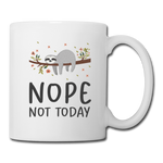 Nope Not Today Sloth Coffee/Tea Mug - white