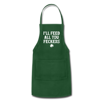 I'll Feed All You Feckers Adjustable Apron - forest green