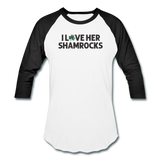 I Love Her Shamrocks Baseball T-Shirt - white/black