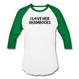 I Love Her Shamrocks Baseball T-Shirt - white/kelly green