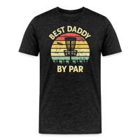 Best Daddy By Par Disc Golf Men's Premium T-Shirt - charcoal grey
