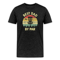 Best Dad By Par Disc Golf Men's Premium T-Shirt - charcoal grey