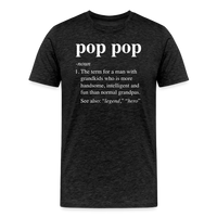 Pop Pop Definition Men's Premium T-Shirt - charcoal grey