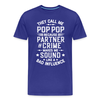The Call Me Pop Pop Because Partner In Crime Makes Me Sound Like a Bad Influence Men's Premium T-Shirt - royal blue