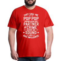 The Call Me Pop Pop Because Partner In Crime Makes Me Sound Like a Bad Influence Men's Premium T-Shirt - red