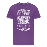 The Call Me Pop Pop Because Partner In Crime Makes Me Sound Like a Bad Influence Men's Premium T-Shirt - purple