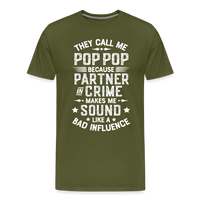 The Call Me Pop Pop Because Partner In Crime Makes Me Sound Like a Bad Influence Men's Premium T-Shirt - olive green