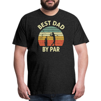 Best Dady By Par Men's Premium T-Shirt - charcoal grey