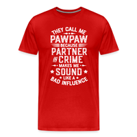 They Call Me Pawpaw Because Partner in Crome Makes Me Sound Like a Bad Influence Men's Premium T-Shirt - red