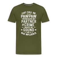They Call Me Pawpaw Because Partner in Crome Makes Me Sound Like a Bad Influence Men's Premium T-Shirt - olive green
