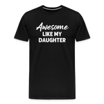 Awesome Like My Daughter Men's Premium T-Shirt - black