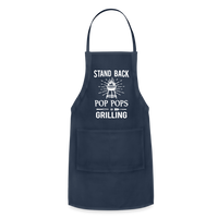 Stand Back Pop Pops Is Grilling Adjustable Apron - navy