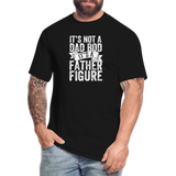 It's Not a Dad Bod It's a Father Figure Men's Tall T-Shirt - black