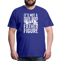 It's Not a Dad Bod It's a Father Figure Men's Premium T-Shirt - royal blue