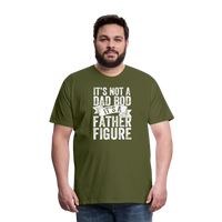 It's Not a Dad Bod It's a Father Figure Men's Premium T-Shirt - olive green