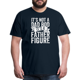 It's Not a Dad Bod It's a Father Figure Men's Premium T-Shirt - deep navy