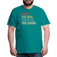 Poppy the Man the Myth the Legend Men's Premium T-Shirt - teal