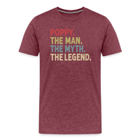 Poppy the Man the Myth the Legend Men's Premium T-Shirt - heather burgundy