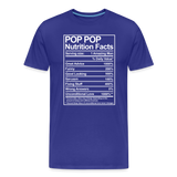 Pop Pop Nutrition Facts Sarcasm Men's Premium T-Shirt - royal blue