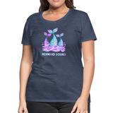 Mermaid Squad Women’s Premium T-Shirt - heather blue