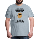 This Is My Human Costume I'm Really a Potato Men's Premium T-Shirt - heather ice blue