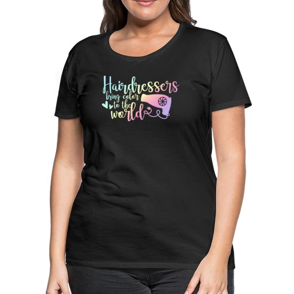 Hairdressers Bring Color to the World Women’s Premium T-Shirt - black