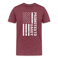 Promoted to Daddy American Flag Men's Premium T-Shirt - heather burgundy