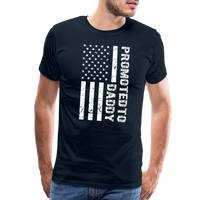 Promoted to Daddy American Flag Men's Premium T-Shirt - deep navy