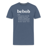 Bebob Definition Men's Premium T-Shirt - heather blue