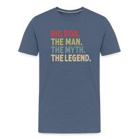 Big Rob the Man the Myth the Legend Men's Premium T-Shirt - heather blue