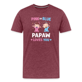 Pink or Blue Papaw Loves You Men's Premium T-Shirt - heather burgundy