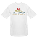 Dad Grandpa Great Grandpa I Just Keep Getting Better Men's Tall T-Shirt - white