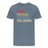 Pops the Man the Myth the Legend Men's Premium T-Shirt - steel blue
