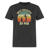 Best Dziadzi By Par Unisex Classic T-Shirt - heather black